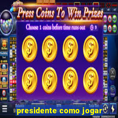 presidente como jogar